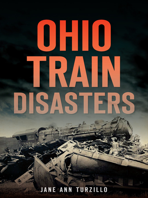 Title details for Ohio Train Disasters by Jane Ann Turzillo - Available
